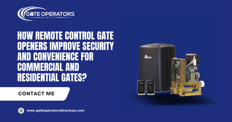 How Remote Control Gate Openers Improve Security and Convenience for Commercial and Residential Gates?
