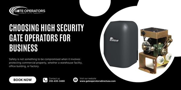 Choosing High Security Gate Operators For Business