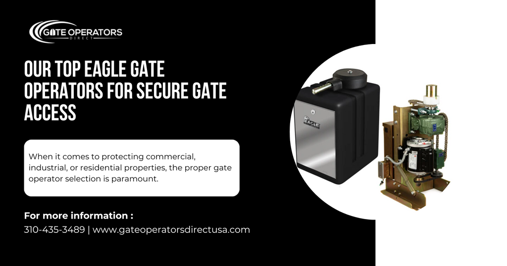 Our Top Eagle Gate Operators for Secure Gate Access