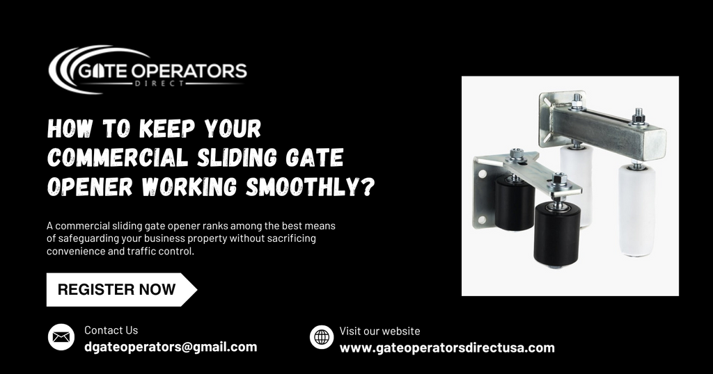 How to Keep Your Commercial Sliding Gate Opener Working Smoothly?